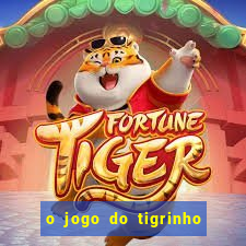 o jogo do tigrinho paga mesmo