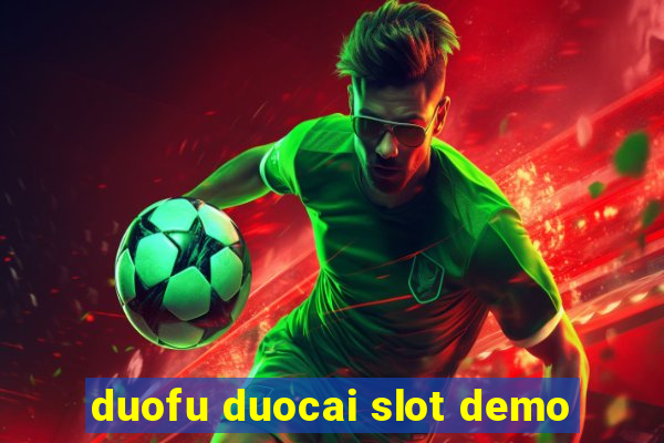 duofu duocai slot demo