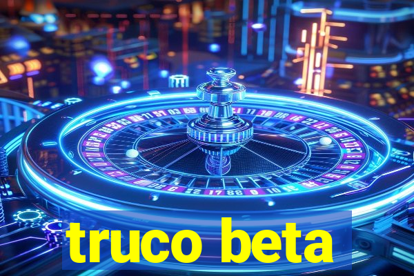 truco beta