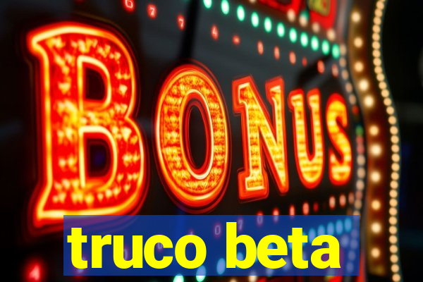 truco beta