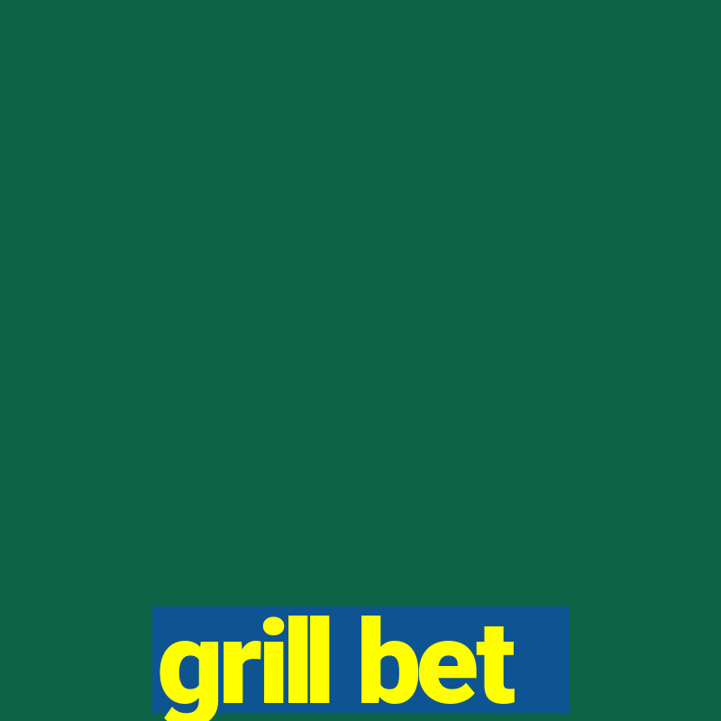 grill bet