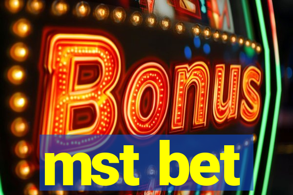 mst bet