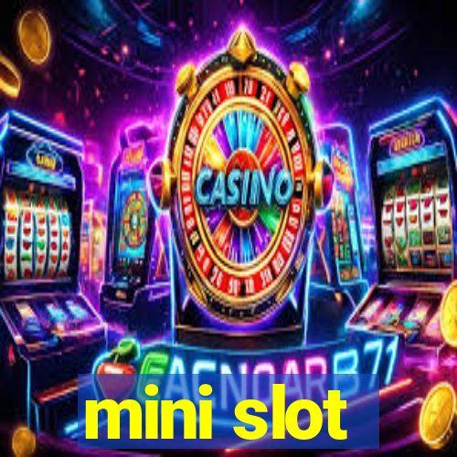 mini slot