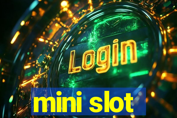 mini slot