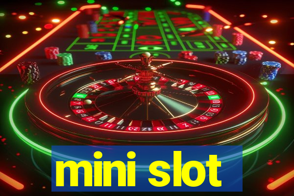 mini slot