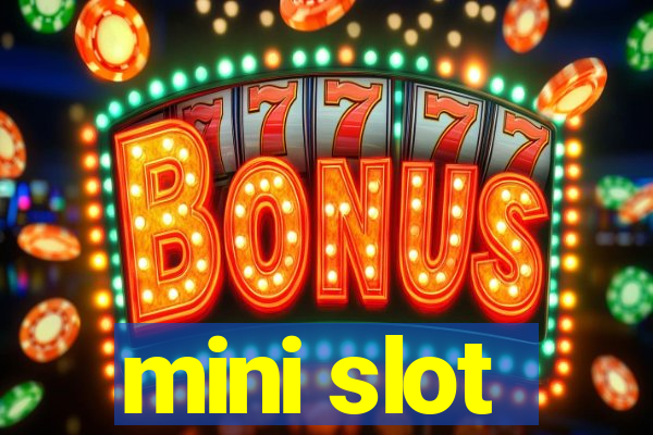 mini slot