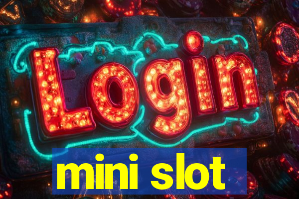 mini slot