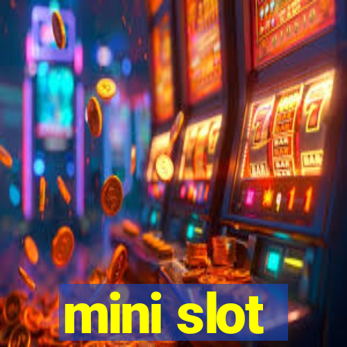 mini slot