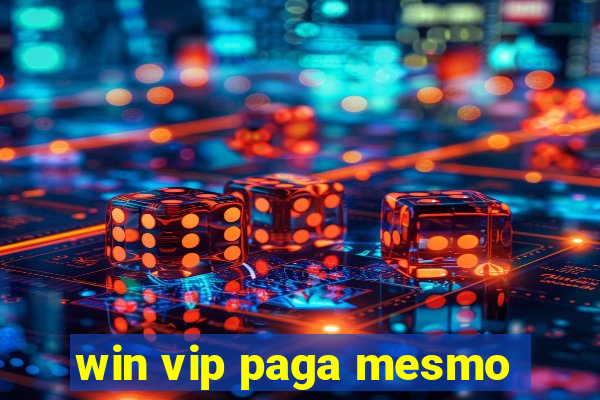 win vip paga mesmo