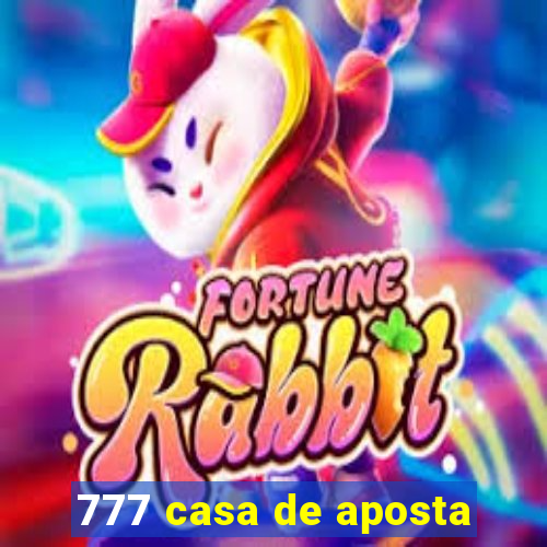 777 casa de aposta