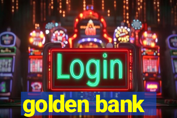 golden bank