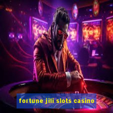 fortune jili slots casino