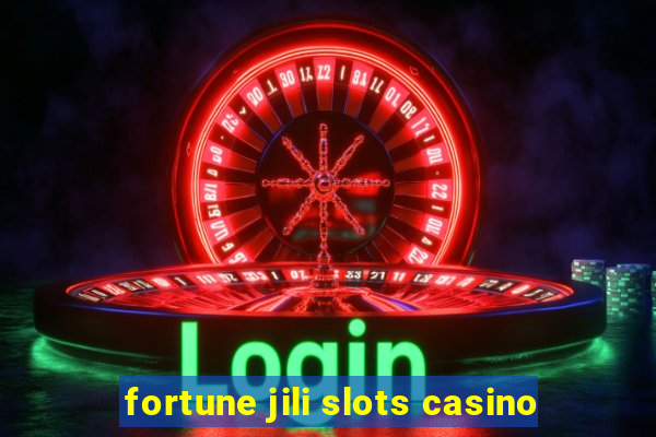 fortune jili slots casino