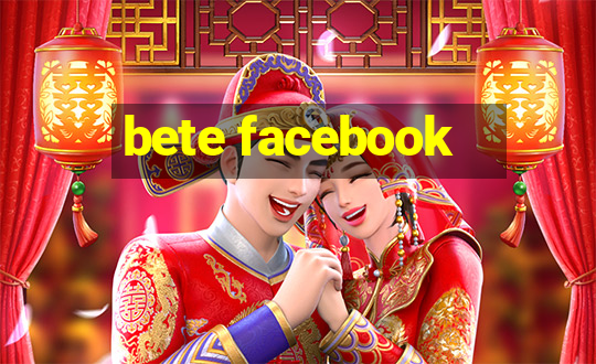 bete facebook