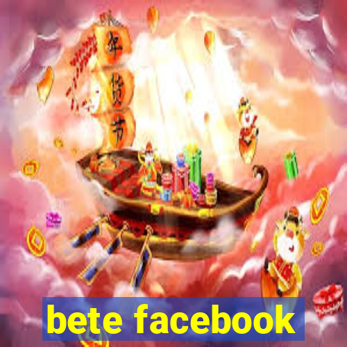 bete facebook