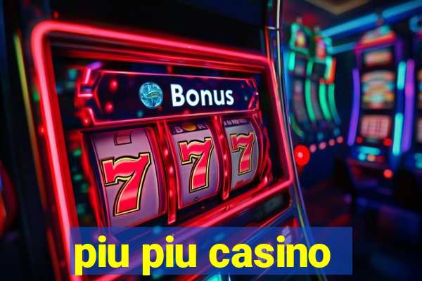 piu piu casino