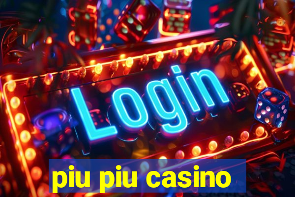 piu piu casino