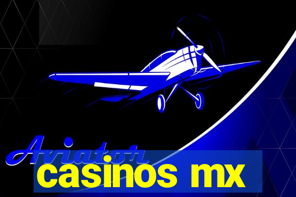 casinos mx