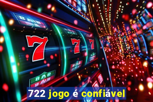 722 jogo é confiável