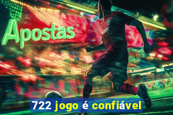 722 jogo é confiável