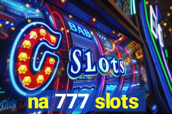 na 777 slots