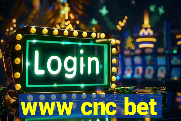 www cnc bet