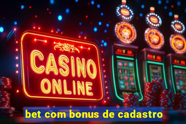 bet com bonus de cadastro