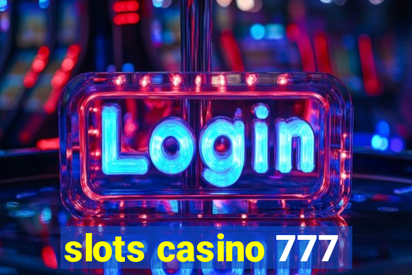 slots casino 777