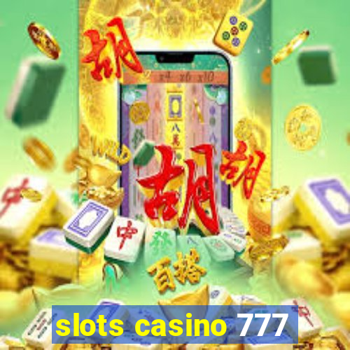 slots casino 777