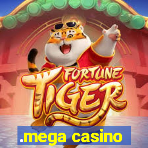 .mega casino