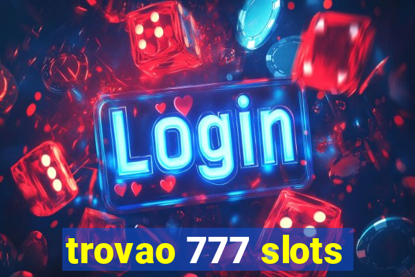 trovao 777 slots