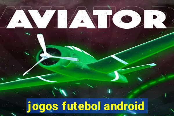 jogos futebol android