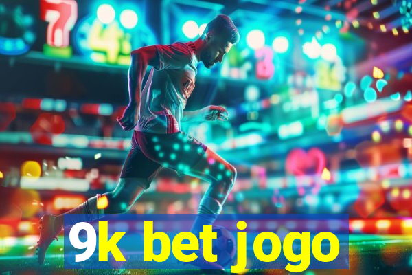 9k bet jogo