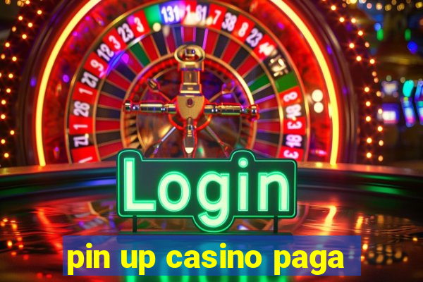 pin up casino paga