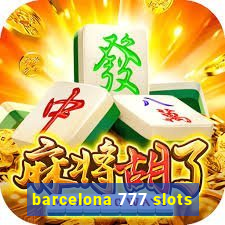 barcelona 777 slots