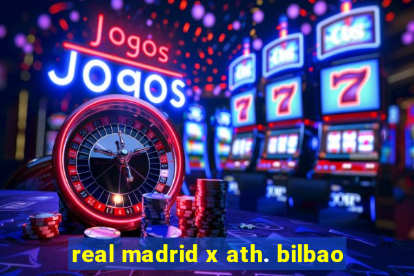 real madrid x ath. bilbao