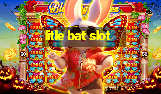 litle bat slot