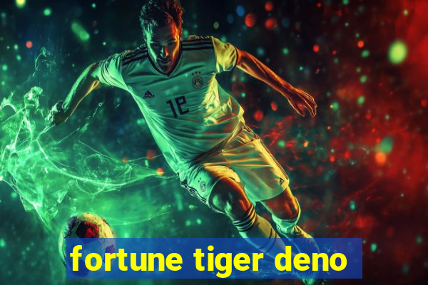 fortune tiger deno