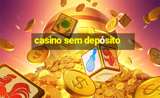 casino sem depósito