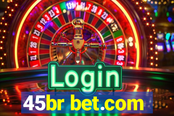 45br bet.com