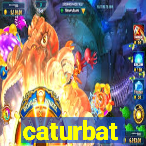 caturbat