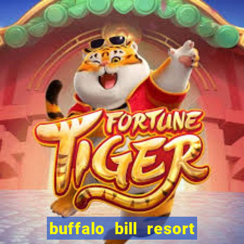 buffalo bill resort and casino