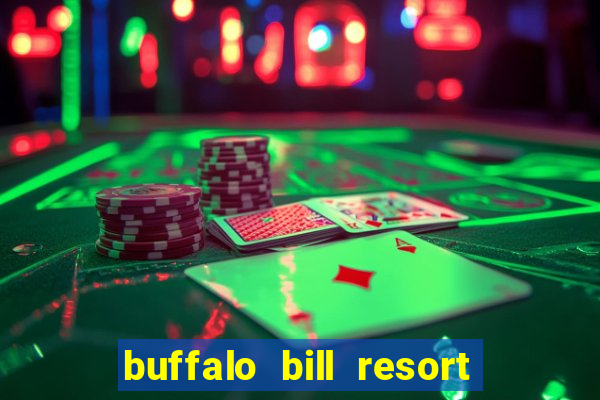 buffalo bill resort and casino