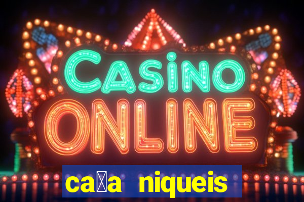 ca莽a niqueis gratis jogar