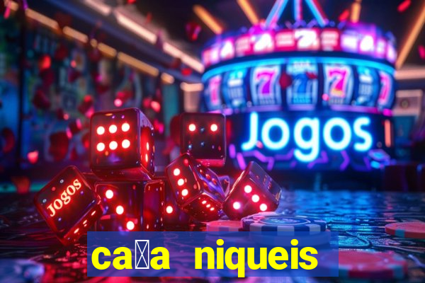 ca莽a niqueis gratis jogar