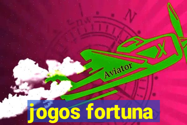 jogos fortuna