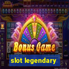 slot legendary