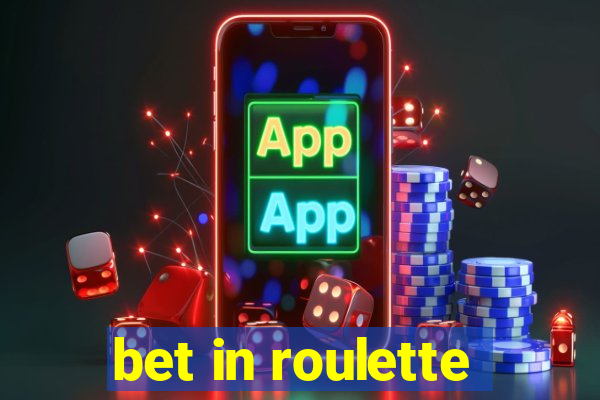 bet in roulette