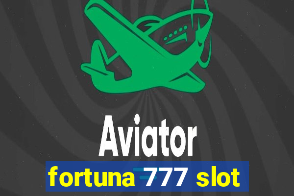 fortuna 777 slot