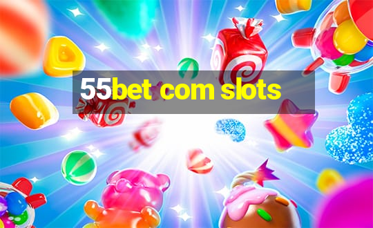 55bet com slots